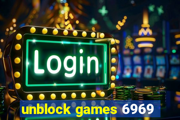 unblock games 6969